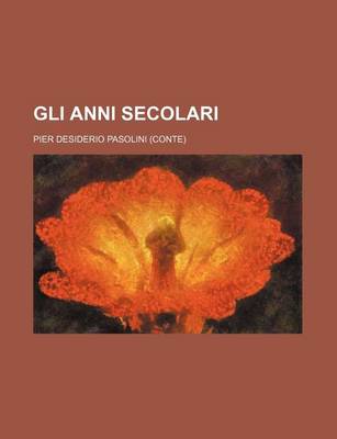 Book cover for Gli Anni Secolari