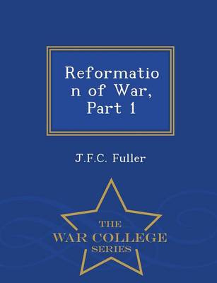 Book cover for Reformation of War, Part 1 - War College Series