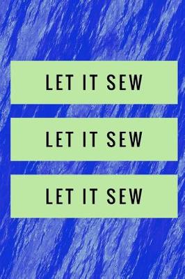 Book cover for Let It Sew Let It Sew Let It Sew