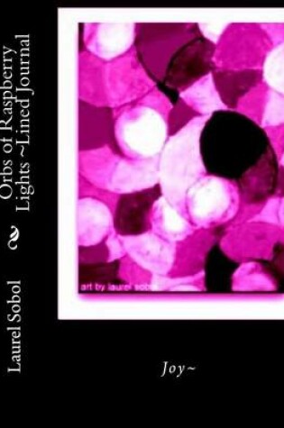 Cover of Orbs of Raspberry Lights Lined Journal