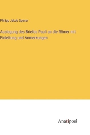 Cover of Auslegung des Briefes Pauli an die Römer mit Einleitung und Anmerkungen