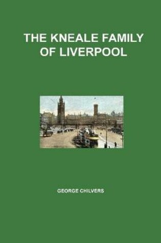 Cover of The Kneale Family of Liverpool