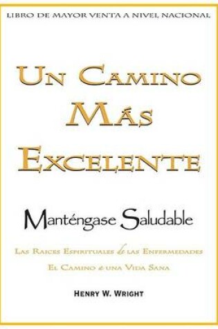 Cover of Un Camino Mas Excelente Para Mantenerse Saludable