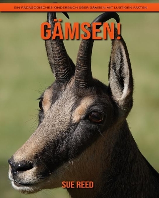 Book cover for Gämsen! Ein pädagogisches Kinderbuch über Gämsen mit lustigen Fakten