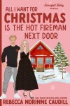 Book cover for All I Want For Christmas is the Hot Fireman Next Door