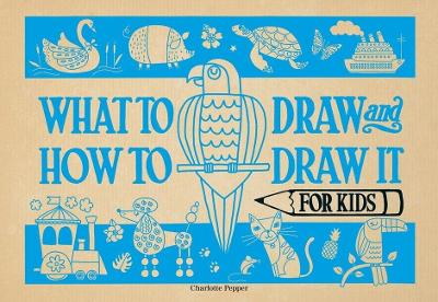 Book cover for What to Draw and How to Draw It for Kids