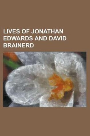 Cover of Lives of Jonathan Edwards and David Brainerd