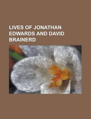 Book cover for Lives of Jonathan Edwards and David Brainerd