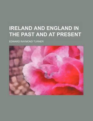 Book cover for Ireland and England in the Past and at Present