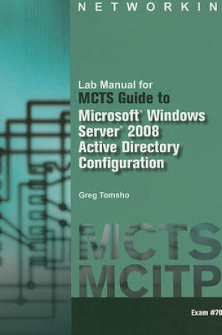 Cover of Lab Manual for Tomsho's MCTS Guide to Configuring Microsoft® Windows  Server® 2008 Active Directory (Exam #70-640)