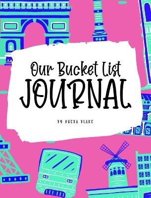 Book cover for Our Bucket List for Couples Journal (8x10 Hardcover Planner / Journal)