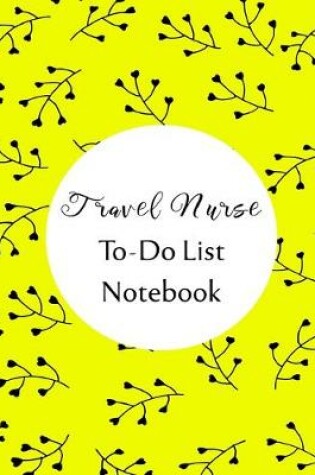 Cover of Travel Nurse To Do List Notebook