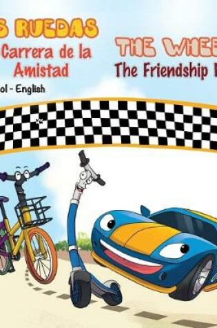 Cover of Las Ruedas- La Carrera de la Amistad The Wheels- The Friendship Race