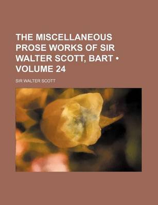 Book cover for The Miscellaneous Prose Works of Sir Walter Scott, Bart (Volume 24)