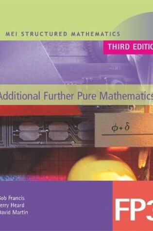 Cover of MEI Additional Further Pure Mathematics FP3 Third Edition