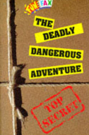 Cover of Deadly Dangerous Adventure