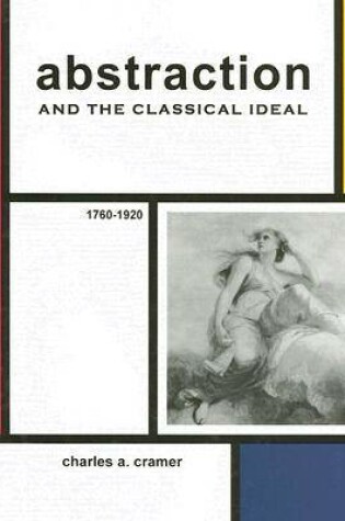 Cover of Abstraction and the Classical Ideal, 1760-1920