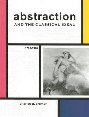 Book cover for Abstraction and the Classical Ideal, 1760-1920