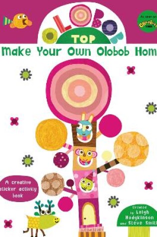 Cover of Olobob Top: Make Your Own Olobob Home