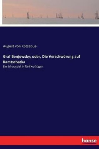 Cover of Graf Benjowsky; oder, Die Verschwörung auf Kamtschatka