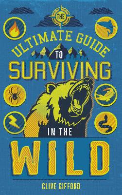 Cover of The Ultimate Guide to Surviving in the Wild