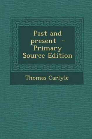Cover of Past and Present - Primary Source Edition