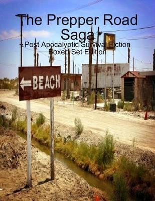 Book cover for The Prepper Road Saga: Post Apocalyptic Survival Fiction Boxed Set Edition