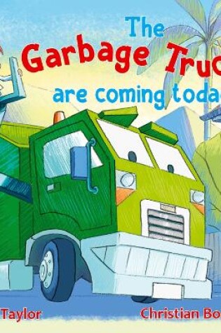 Cover of The Garbage Trucks Are Coming Today!