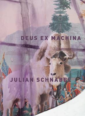Book cover for Julian Schnabel: Deus Ex Machina