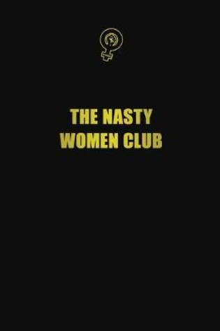 Cover of The Nasty Women Club