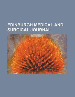 Book cover for Edinburgh Medical and Surgical Journal (Volume 82)