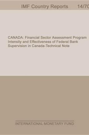 Cover of Canada: Financial Sector Assessment Program-Intensity and Effectiveness of Federal Bank Supervision in Canada-Technical Note