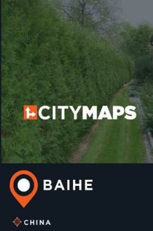 Cover of City Maps Baihe China