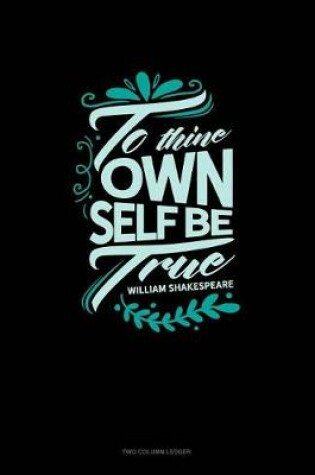 Cover of To Thine Own Self Be True