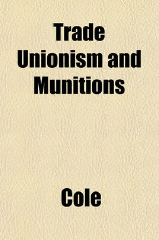 Cover of Trade Unionism and Munitions
