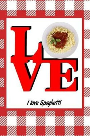 Cover of I Love Spaghetti