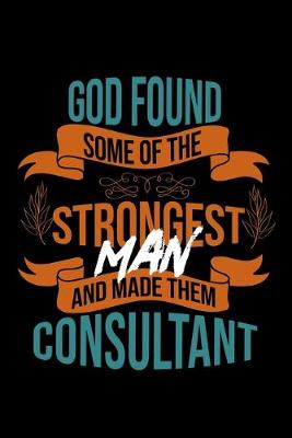 Book cover for God found some of the strongest and made them consultant