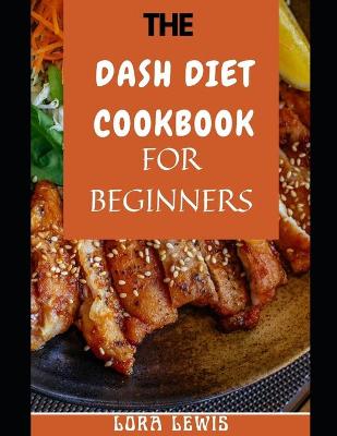 Book cover for The Dash Diet Cookbook for Beginners