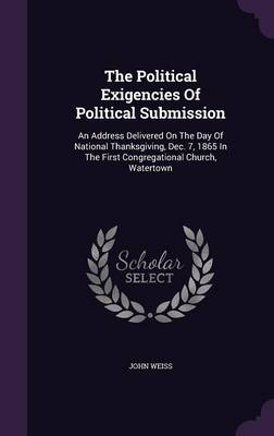 Book cover for The Political Exigencies of Political Submission