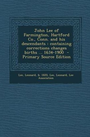 Cover of John Lee of Farmington, Hartford Co., Conn. and His Descendants