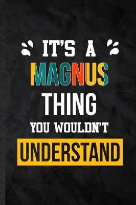 Cover of It's a Magnus Thing You Wouldn't Understand