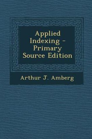Cover of Applied Indexing - Primary Source Edition