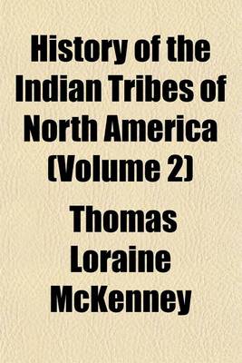 Book cover for History of the Indian Tribes of North America (Volume 2)