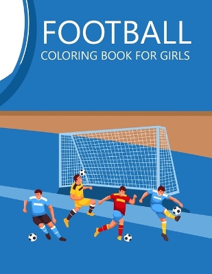 Book cover for Football Coloring Book For Girls