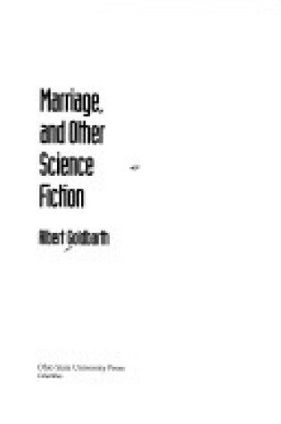 Cover of Marriage and Other Science Fiction