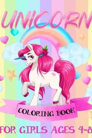 Cover of Unicorn Coloring Books For Girls 4-8