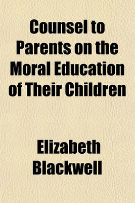 Book cover for Counsel to Parents on the Moral Education of Their Children