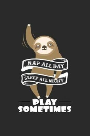 Cover of Nap all day sleep all night