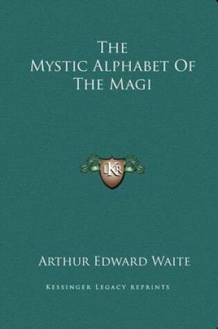 Cover of The Mystic Alphabet of the Magi