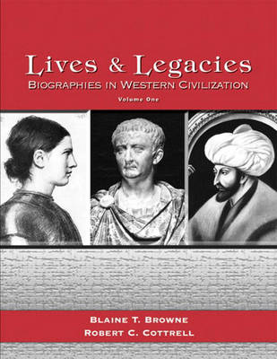 Book cover for Lives and Legacies, Biographies in Western Civilization, Volume 1